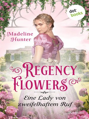 cover image of Regency Flowers--Eine Lady von zweifelhaftem Ruf